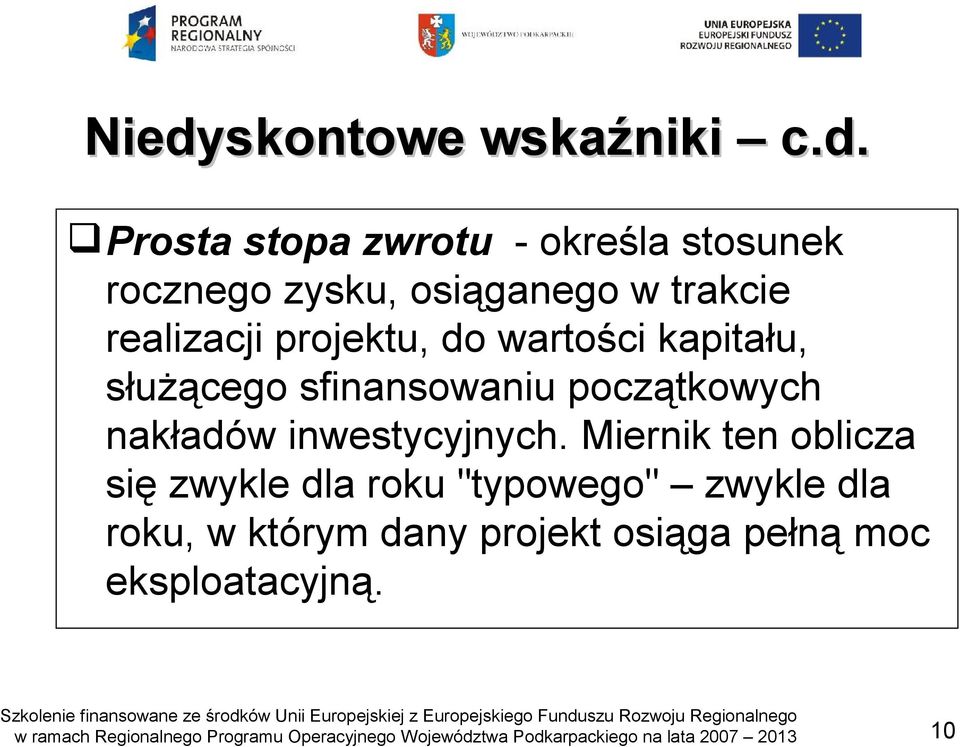 sfinansowaniu początkowych nakładów inwestycyjnych.