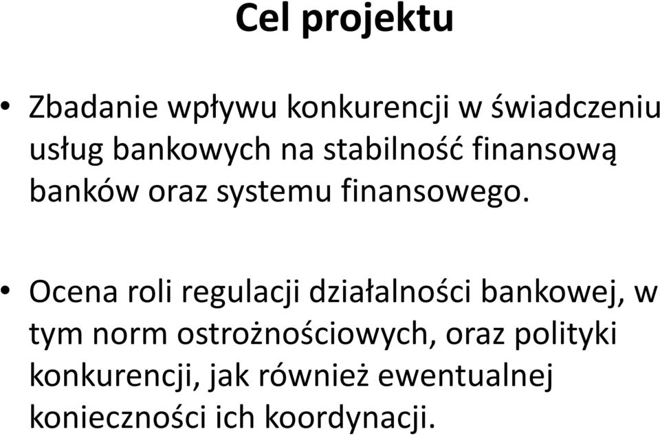 Ocena roli regulacji działalności bankowej, w tym norm