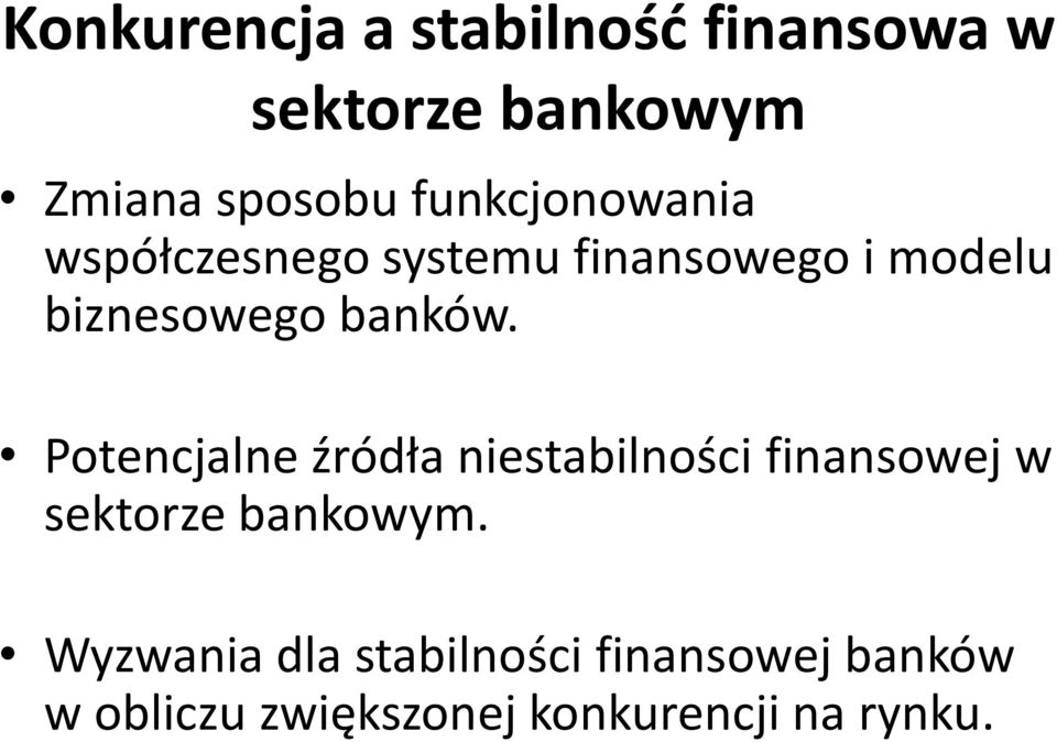 banków. Potencjalne źródła niestabilności finansowej w sektorze bankowym.