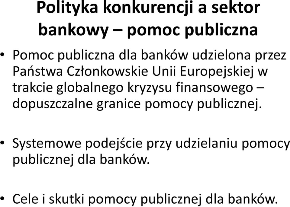 kryzysu finansowego dopuszczalne granice pomocy publicznej.