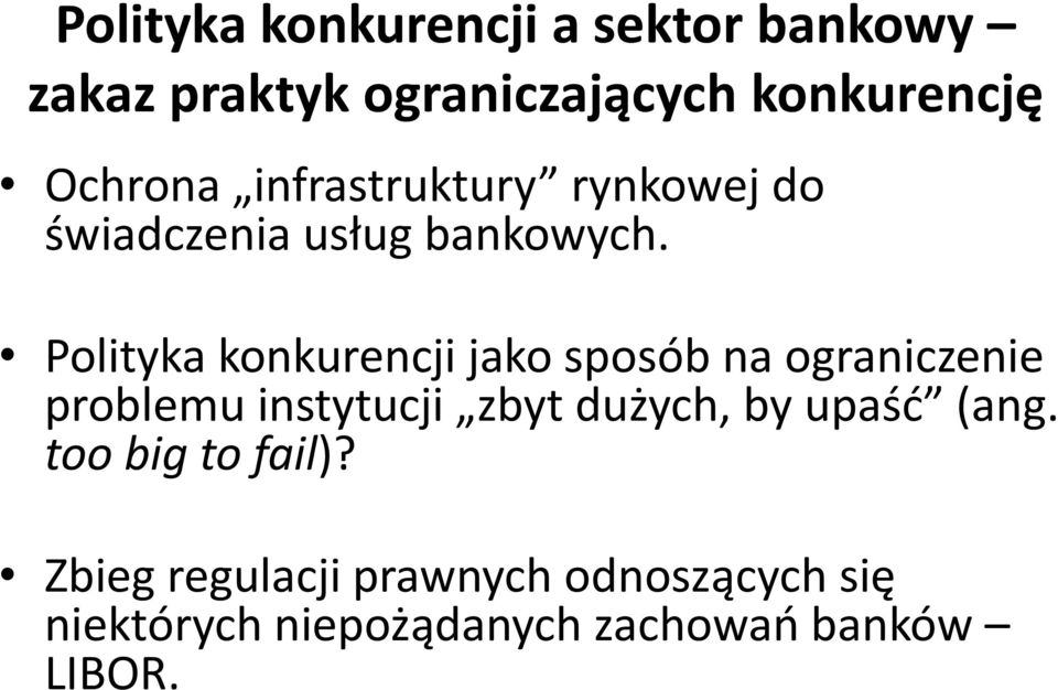 Polityka konkurencji jako sposób na ograniczenie problemu instytucji zbyt dużych, by