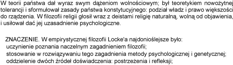 W filozofii religii głosił wraz z deistami religię naturalną, wolną od objawienia, i usiłował dać jej uzasadnienie psychologiczne. ZNACZENIE.