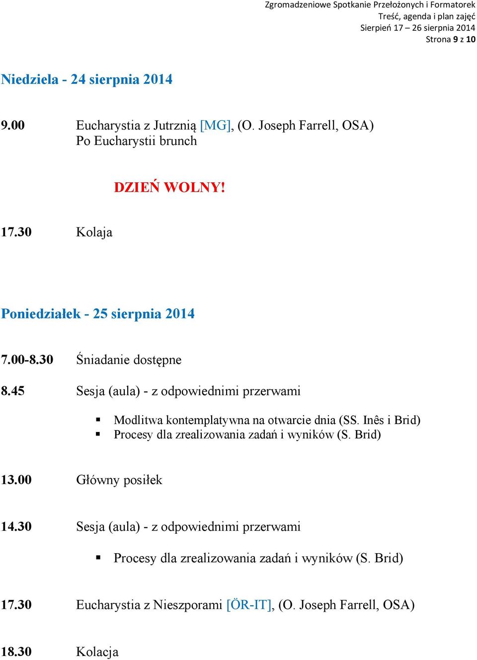 30 Kolaja Poniedziałek - 25 sierpnia 2014 8.