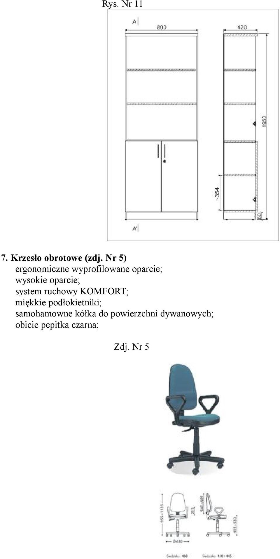 oparcie; system ruchowy KOMFORT; miękkie