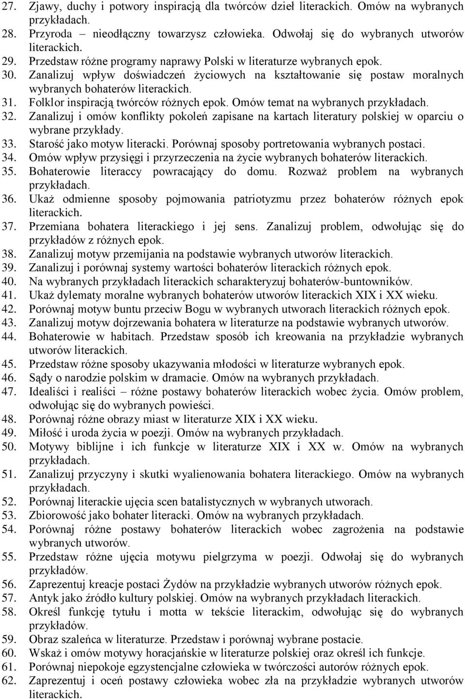 Folklor inspiracją twórców różnych Omów temat na wybranych 32. Zanalizuj i omów konflikty pokoleń zapisane na kartach literatury polskiej w oparciu o wybrane przykłady. 33.