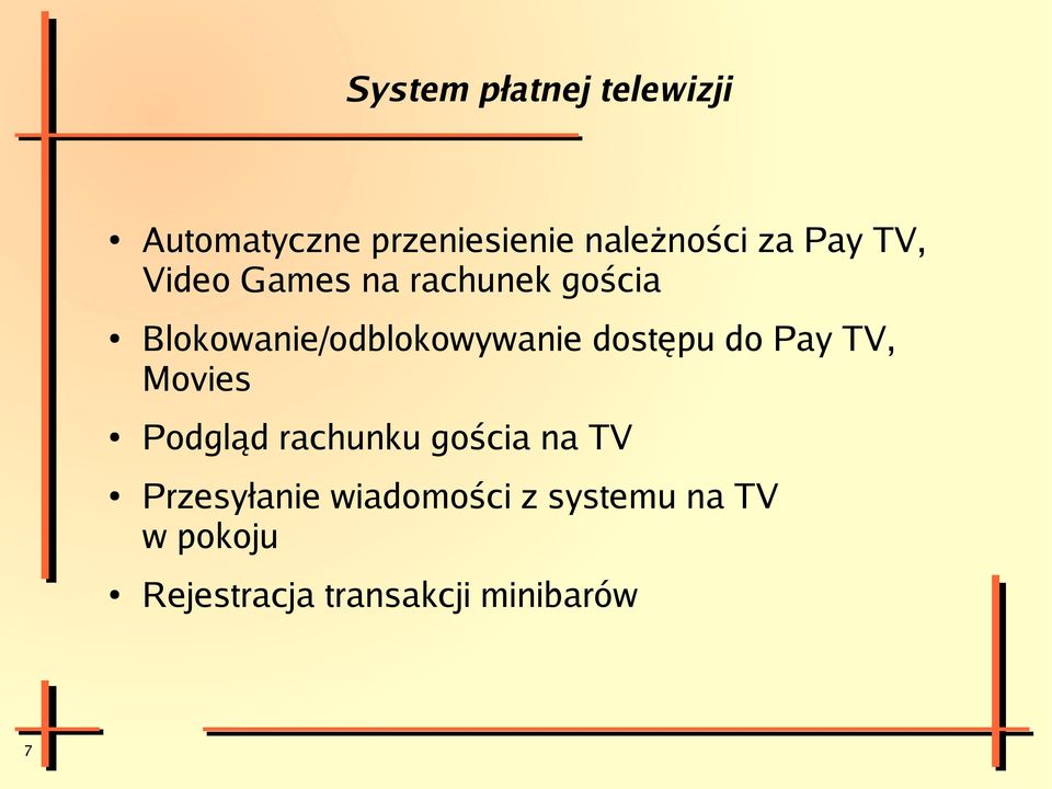 dostępu do Pay TV, Movies Podgląd rachunku gościa na TV Przesyłanie