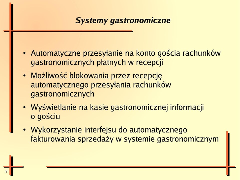 przesyłania rachunków gastronomicznych Wyświetlanie na kasie gastronomicznej informacji