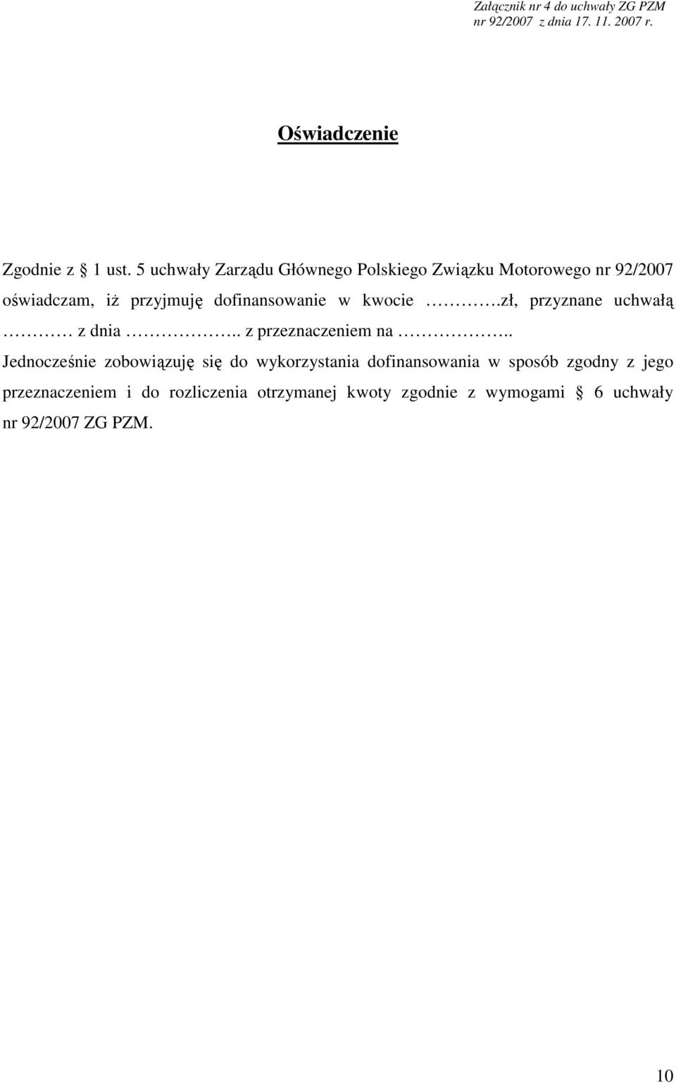 kwocie.zł, przyznane uchwałą z dnia.. z przeznaczeniem na.