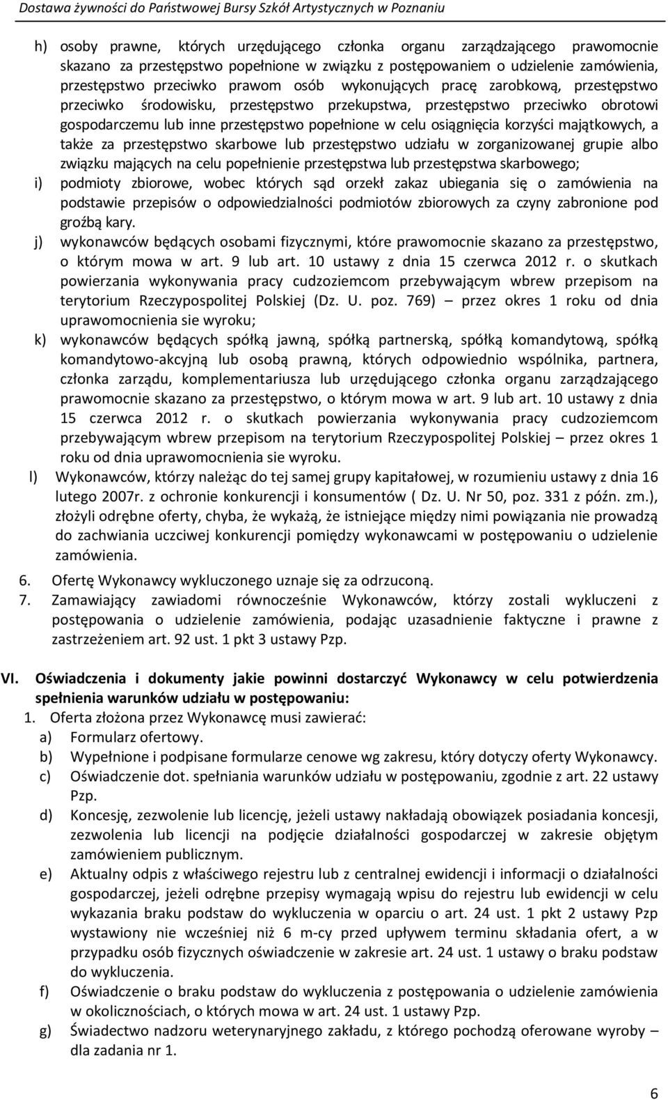 gospodarczemu lub inne przestępstwo popełnione w celu osiągnięcia korzyści majątkowych, a także za przestępstwo skarbowe lub przestępstwo udziału w zorganizowanej grupie albo związku mających na celu