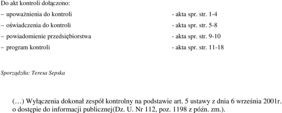 str. 11-18 Sporządziła: Teresa Sepska ( ) Wyłączenia dokonał zespół kontrolny na podstawie art.