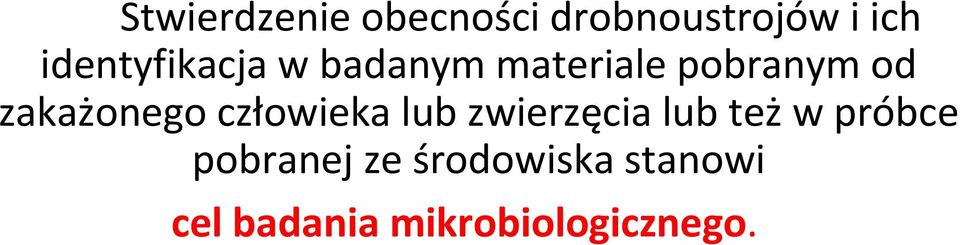 zakażonego człowieka lub zwierzęcia lub też w