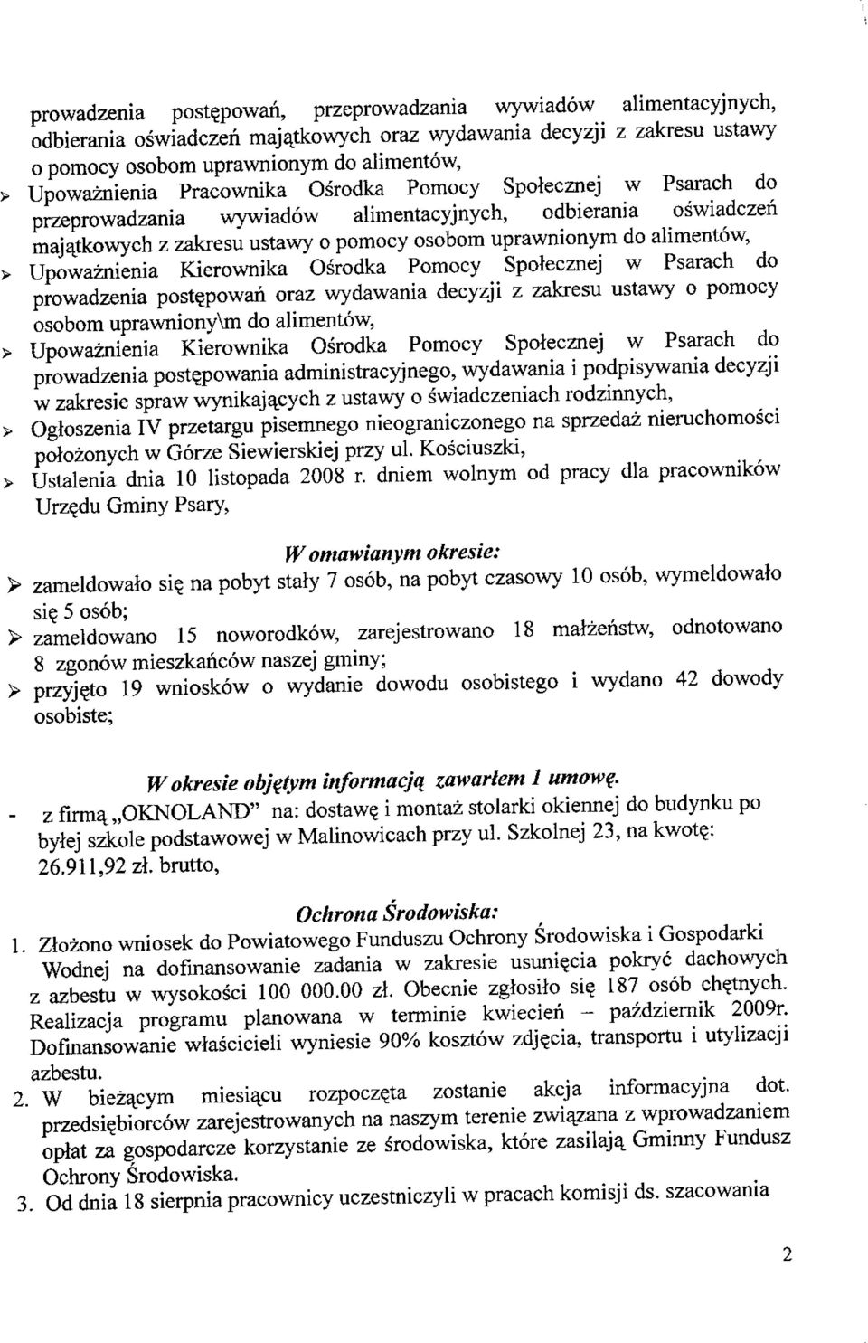 Pomocy Spotecznej w Psarach do przeprowadzania wywiadow alimentacyjnych, odbierania oswiadczen majatkowych z zakresu ustawy o pomocy osobom uprawnionym do alimentow, > Upowaznienia Kierownika Osrodka