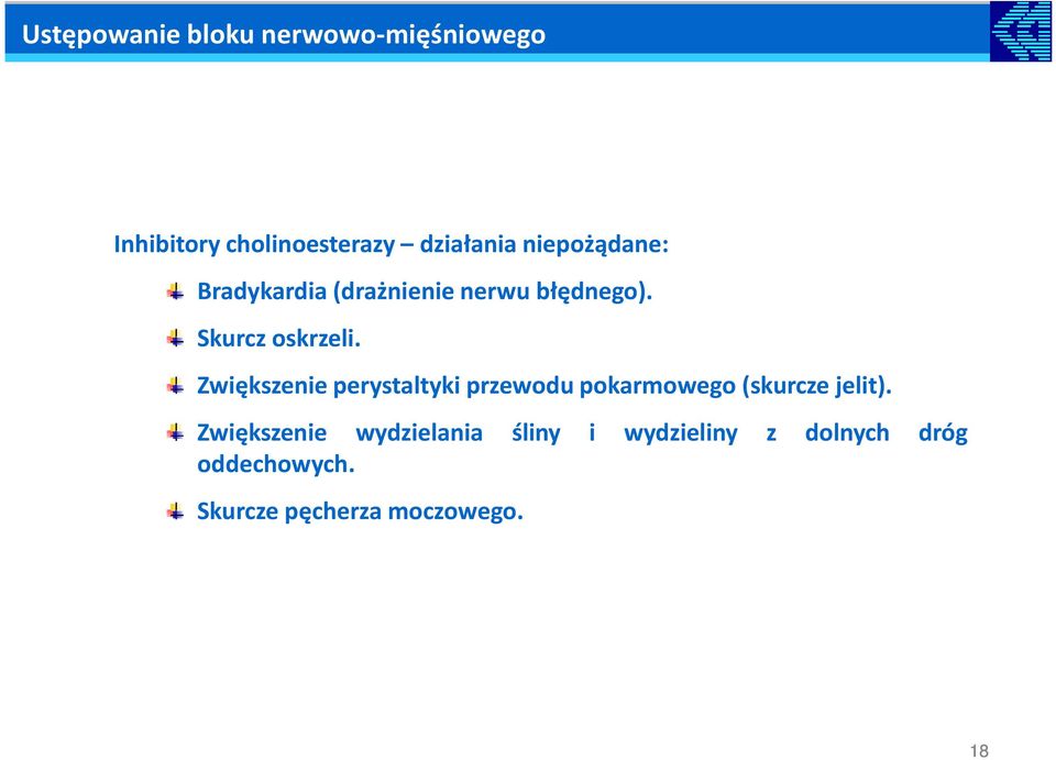 Zwiększenie perystaltyki przewodu pokarmowego (skurcze jelit).