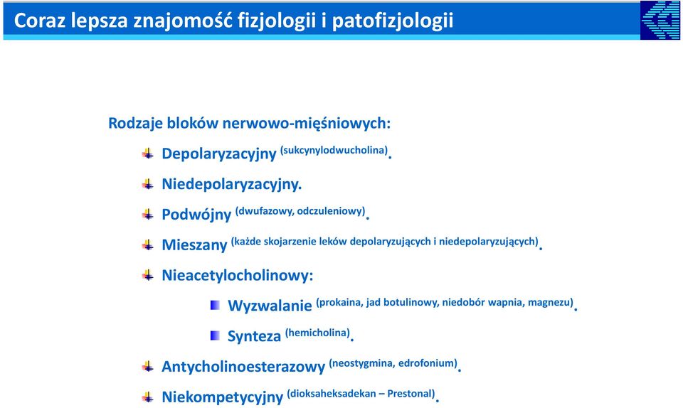 Mieszany (każde skojarzenie leków depolaryzujących i niedepolaryzujących).