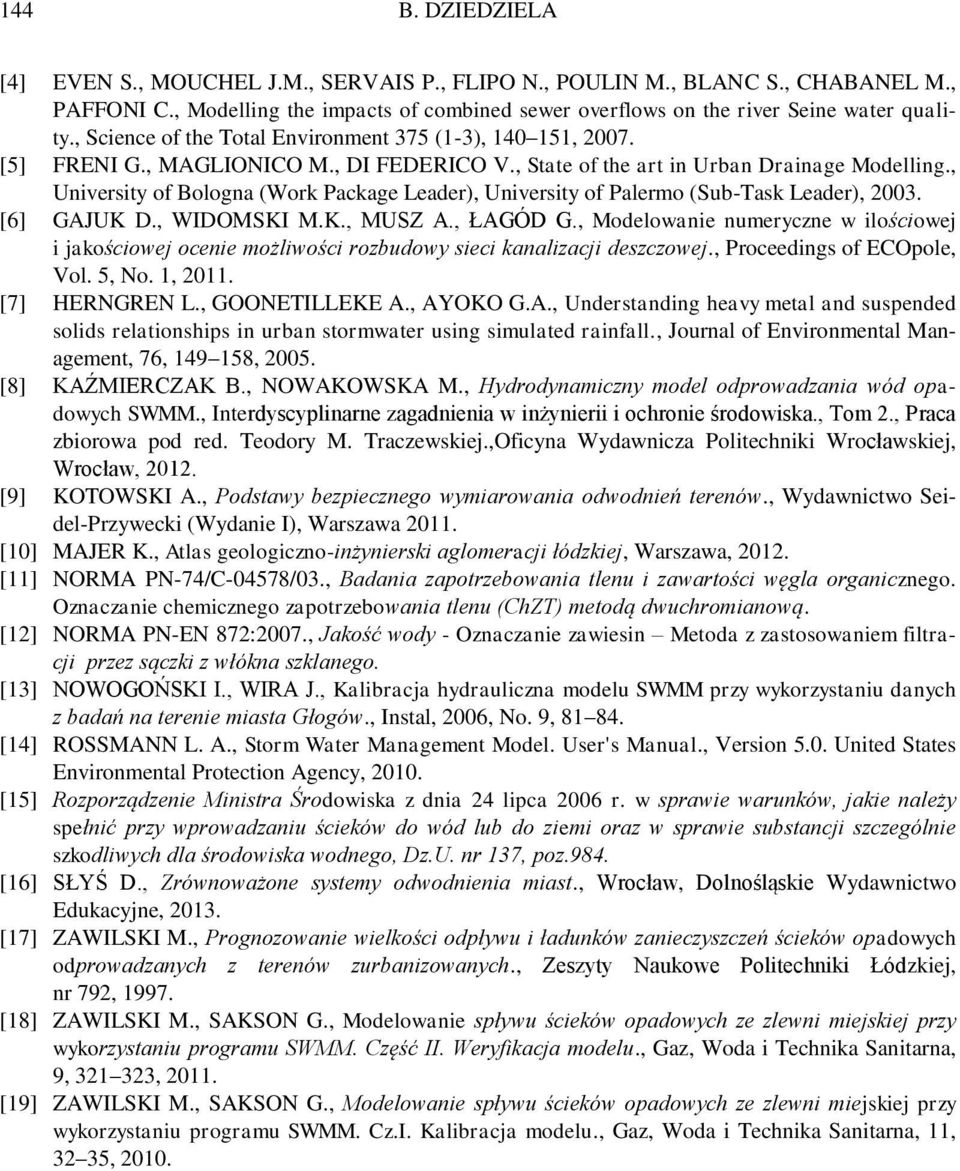 , University of Bologna (Work Package Leader), University of Palermo (Sub-Task Leader), 2003. [6] GAJUK D., WIDOMSKI M.K., MUSZ A., ŁAGÓD G.