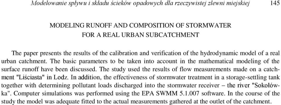 The study used the results of flow measurements made on a catchment "Liściasta" in Lodz.