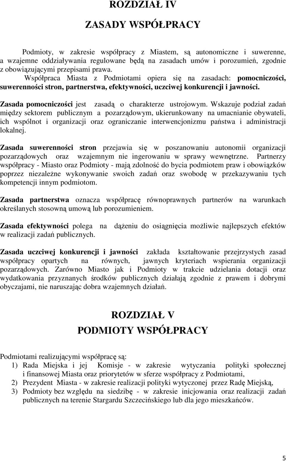 Zasada pomocniczości jest zasadą o charakterze ustrojowym.