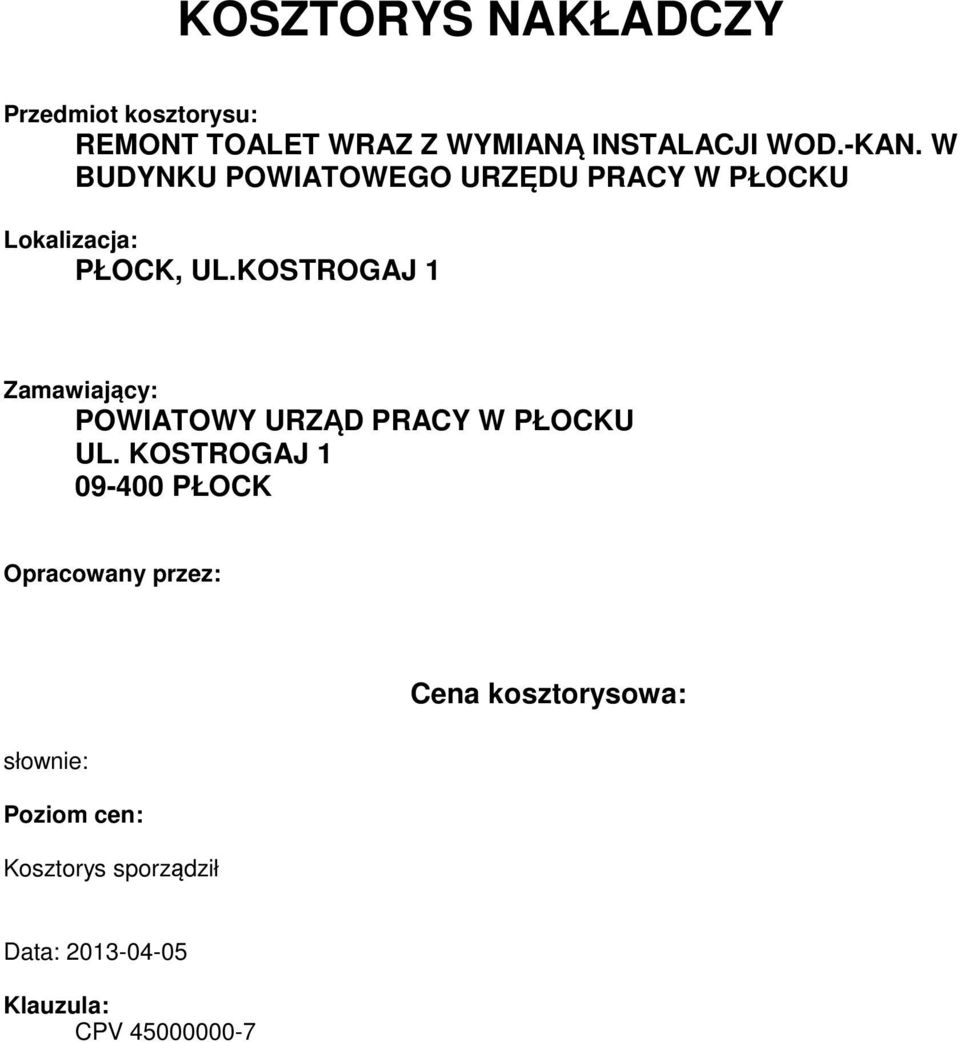 KOSTROGAJ 1 Zaawiający: POWIATOWY URZĄD PRACY W PŁOCKU UL.