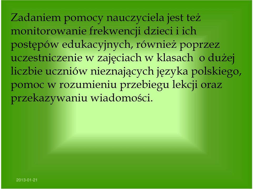 w klasach o dużej liczbie uczniów nieznających języka polskiego, pomoc
