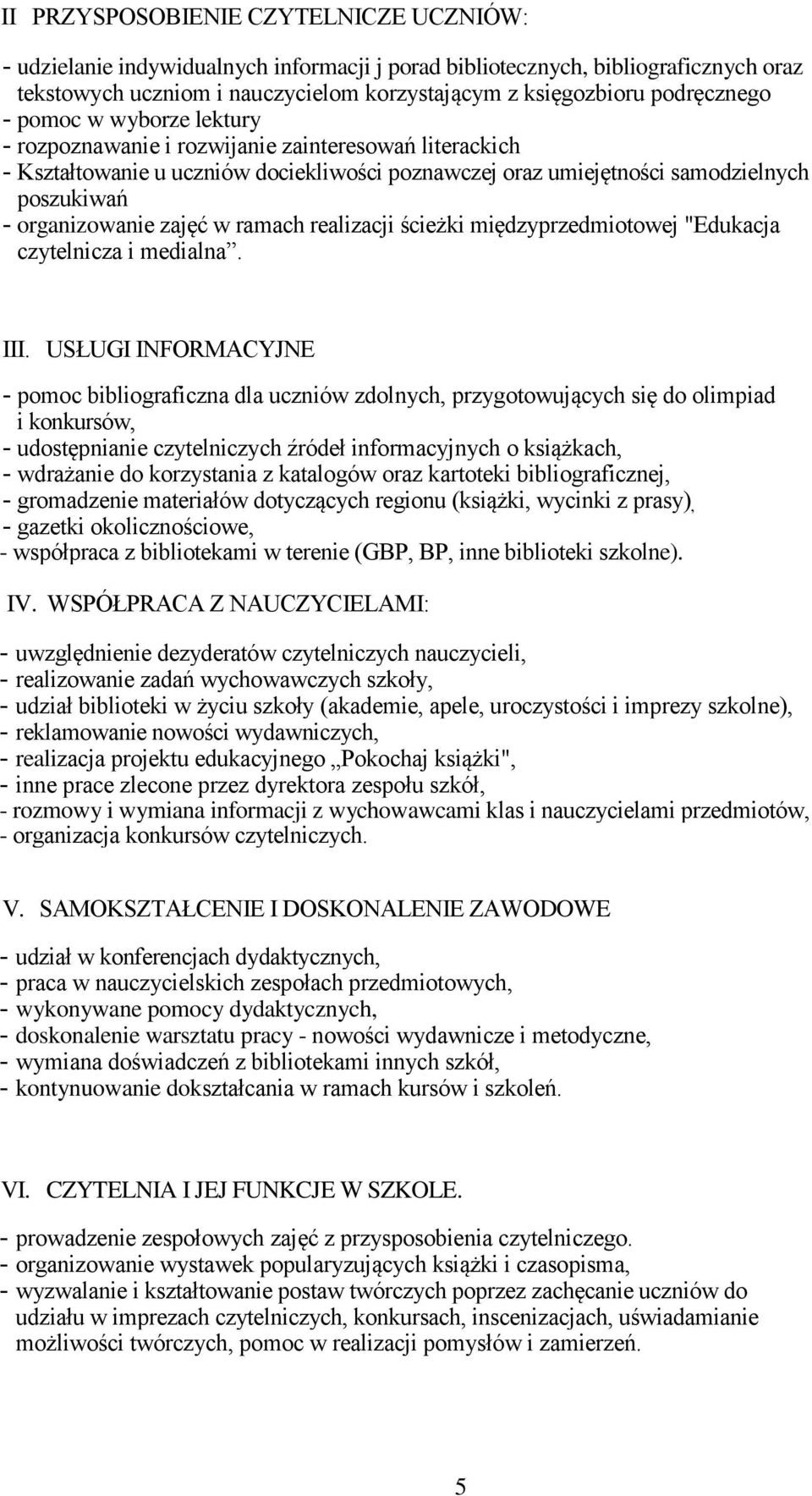 organizowanie zajęć w ramach realizacji ścieżki międzyprzedmiotowej "Edukacja czytelnicza i medialna. III.