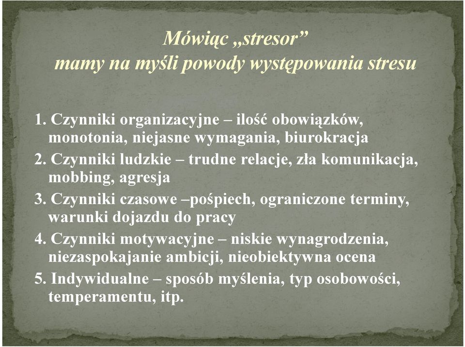 Czynniki ludzkie trudne relacje, zła komunikacja, mobbing, agresja 3.