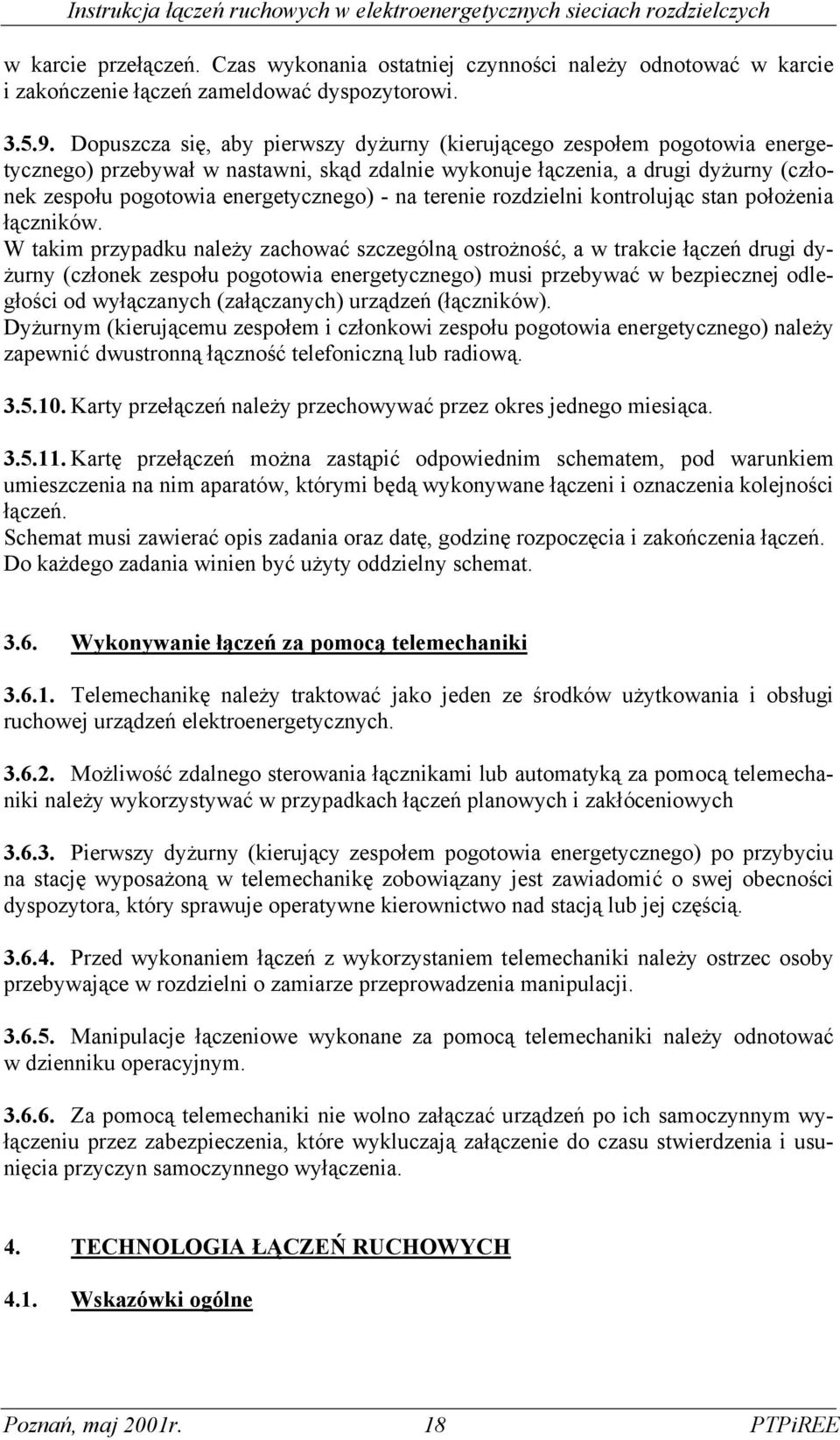 na terenie rozdzielni kontrolując stan położenia łączników.