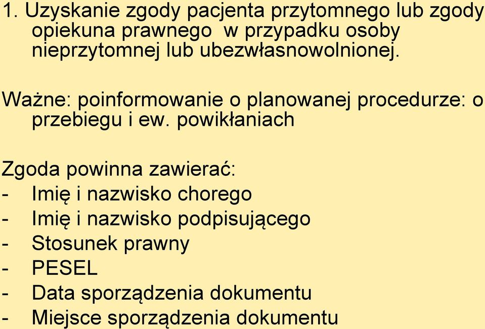 Ważne: poinformowanie o planowanej procedurze: o przebiegu i ew.