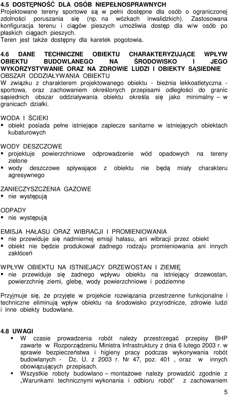 6 DANE TECHNICZNE OBIEKTU CHARAKTERYZUJĄCE WPŁYW OBIEKTU BUDOWLANEGO NA ŚRODOWISKO I JEGO WYKORZYSTYWANIE ORAZ NA ZDROWIE LUDZI I OBIEKTY SĄSIEDNIE OBSZAR ODDZIAŁYWANIA OBIEKTU W związku z