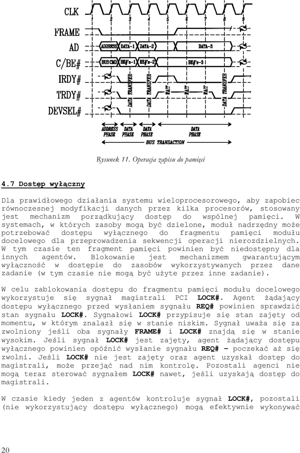 przeprowadzenia sekwencji operacji nierozdzielnych.