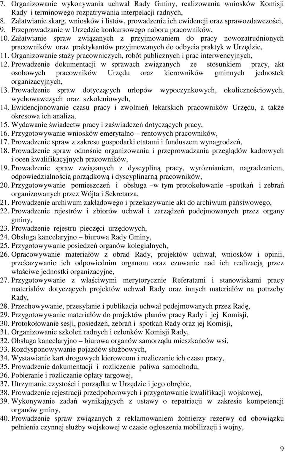 Załatwianie spraw związanych z przyjmowaniem do pracy nowozatrudnionych pracowników oraz praktykantów przyjmowanych do odbycia praktyk w Urzędzie, 11.