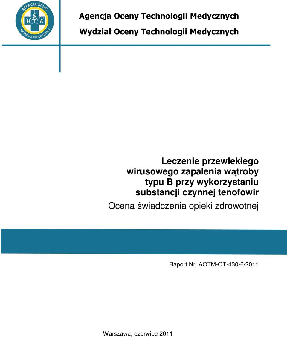 B przy wykorzystaniu substancji czynnej tenofowir Ocena świadczenia