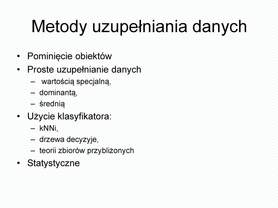 dominantą, średnią Użycie klasyfikatora: knni,