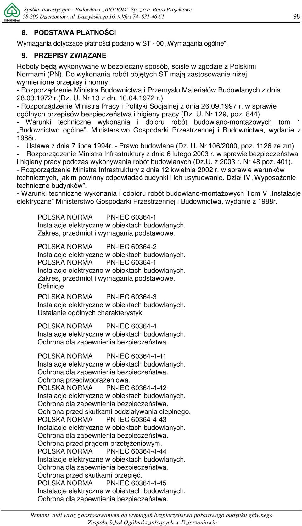 04.1972 r.) - Rozporządzenie Ministra Pracy i Polityki Socjalnej z dnia 26.09.1997 r. w sprawie ogólnych przepisów bezpieczeństwa i higieny pracy (Dz. U. Nr 129, poz.