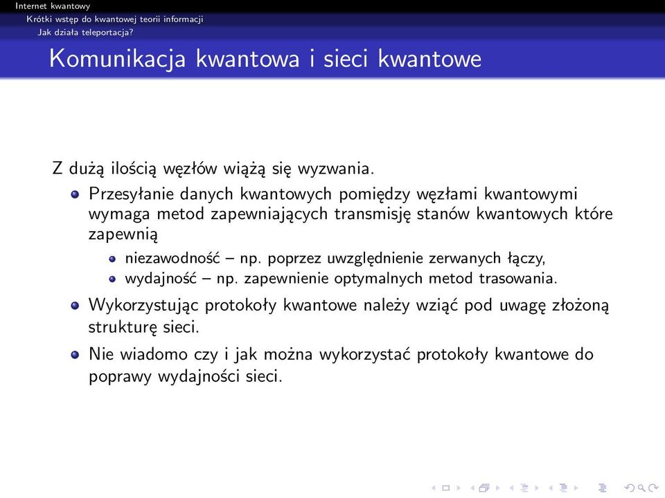 zapewnią niezawodność np. poprzez uwzględnienie zerwanych łączy, wydajność np. zapewnienie optymalnych metod trasowania.