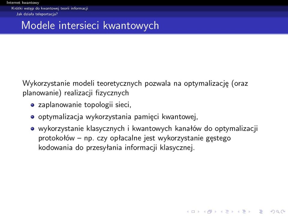 wykorzystania pamięci kwantowej, wykorzystanie klasycznych i kwantowych kanałów do