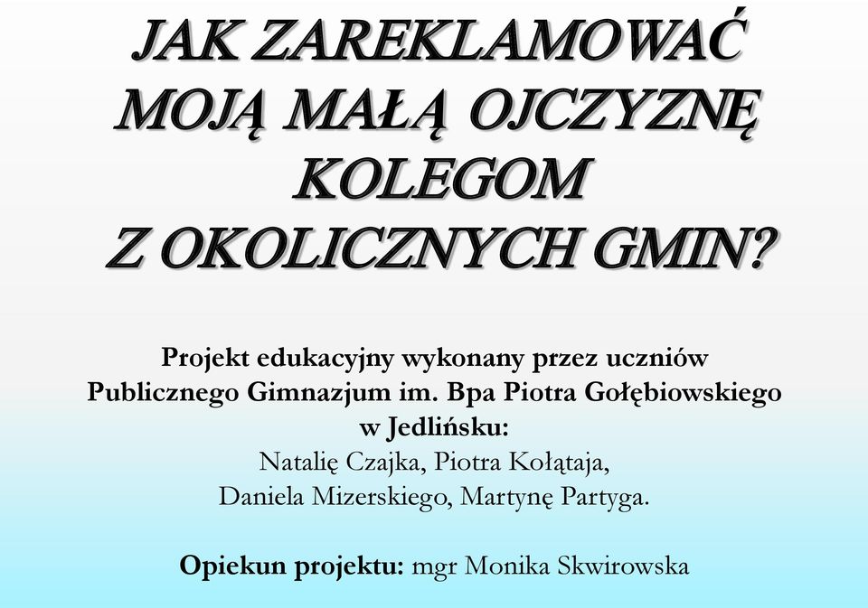 Bpa Piotra Gołębiowskiego w Jedlińsku: Natalię Czajka, Piotra