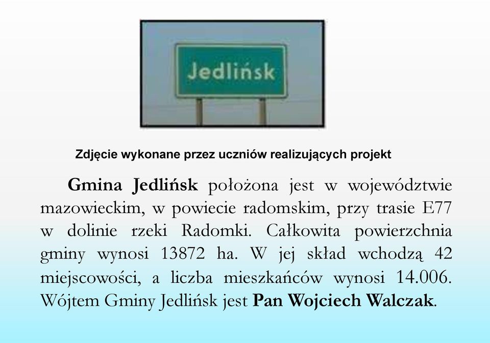 Radomki. Całkowita powierzchnia gminy wynosi 13872 ha.