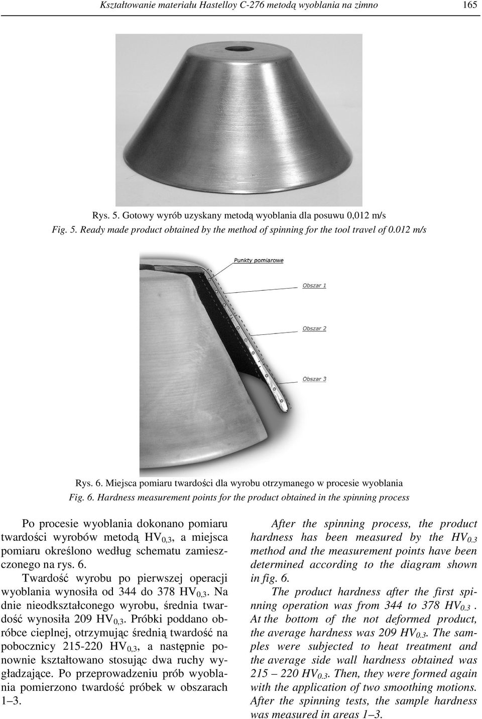 Miejsca pomiaru twardości dla wyrobu otrzymanego w procesie wyoblania Fig. 6.