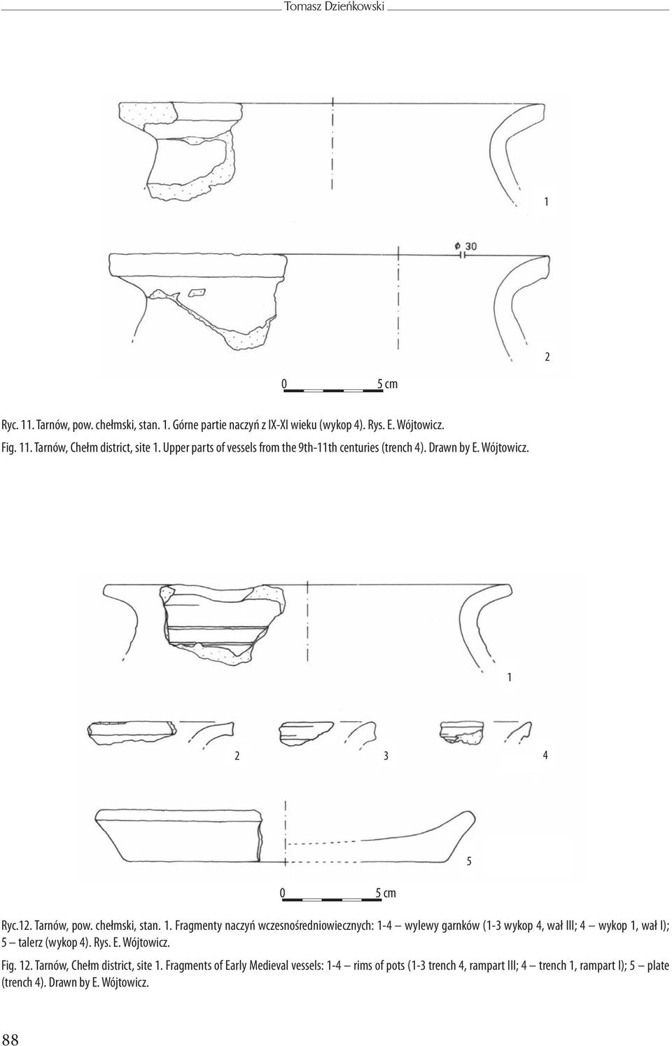 2 3 4 5 5 cm Ryc.12. Tarnów, pow. chełmski, stan. 1.