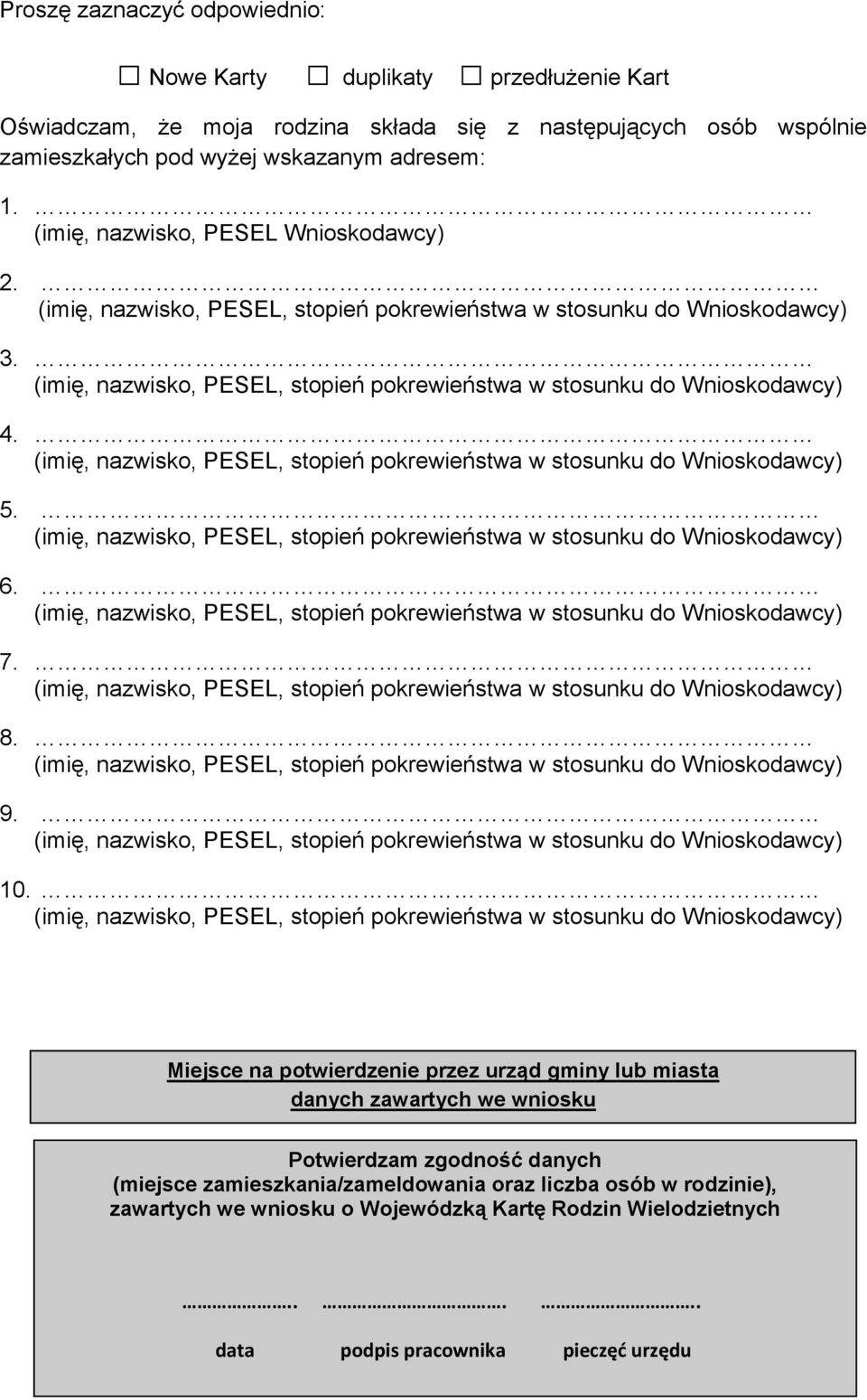 Miejsce na potwierdzenie przez urząd gminy lub miasta danych zawartych we wniosku Potwierdzam zgodność danych (miejsce