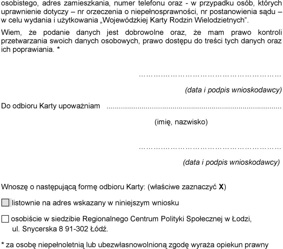 Wiem, że podanie danych jest dobrowolne oraz, że mam prawo kontroli przetwarzania swoich danych osobowych, prawo dostępu do treści tych danych oraz ich poprawiania.