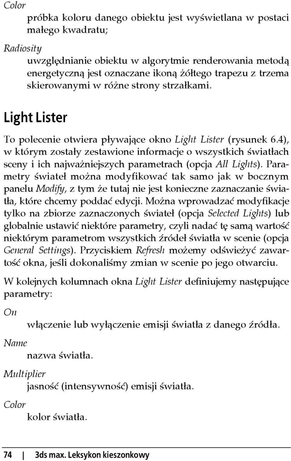 4), w którym zostały zestawione informacje o wszystkich światłach sceny i ich najważniejszych parametrach (opcja All Lights).