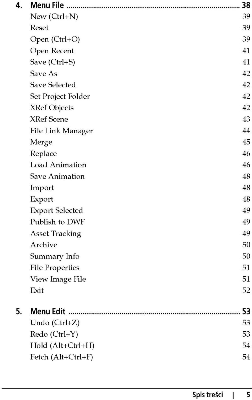 42 XRef Objects 42 XRef Scene 43 File Link Manager 44 Merge 45 Replace 46 Load Animation 46 Save Animation 48 Import 48 Export