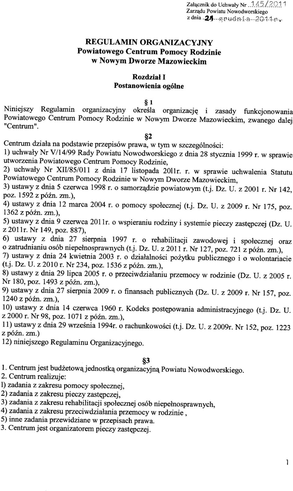 funkcjonowania Powiatowego Centrum Pomocy Rodzinie w Nowym Dworze Mazowieckim, zwanego dalej "Centrum".