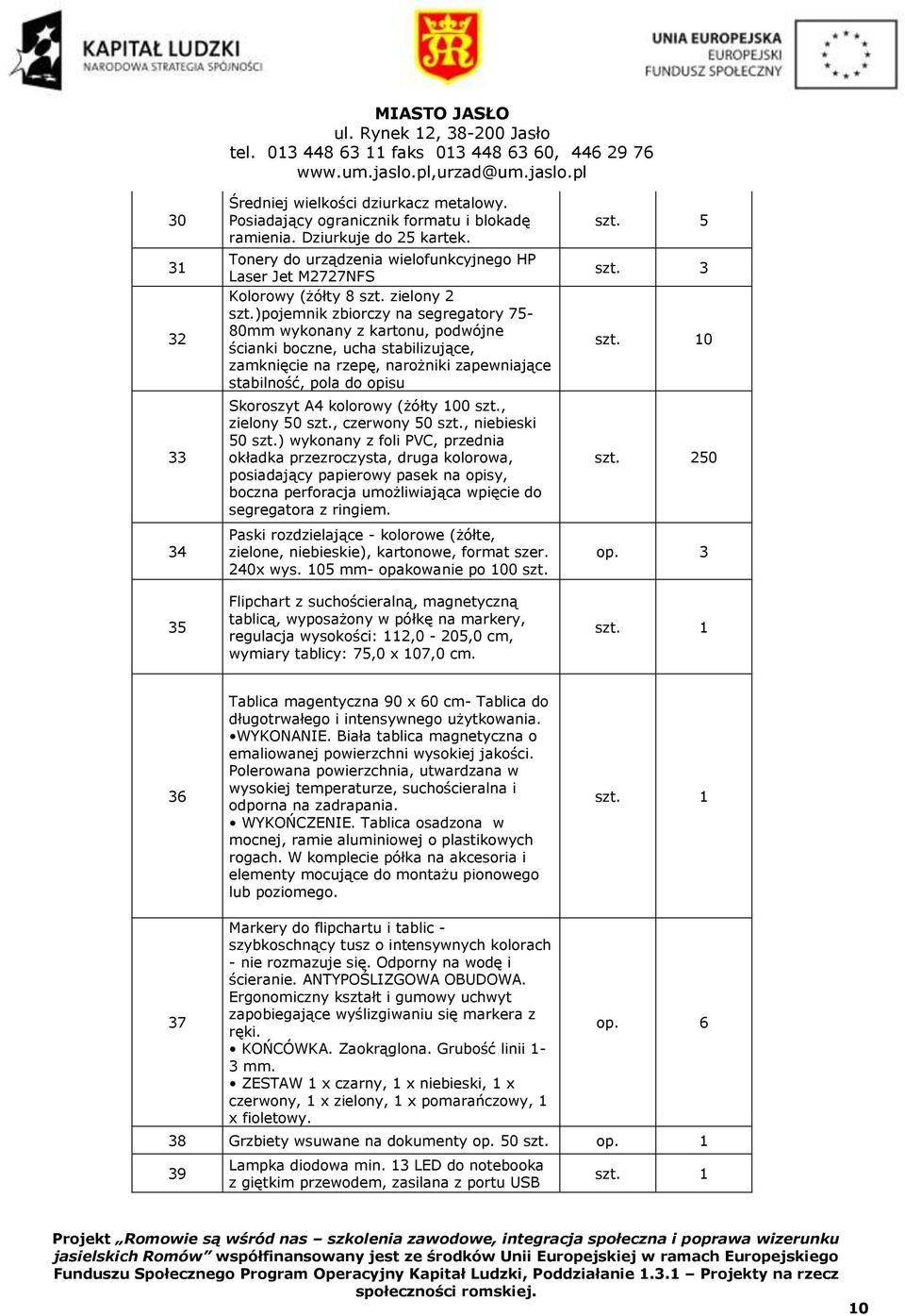 )pojemnik zbiorczy na segregatory 75-80mm wykonany z kartonu, podwójne ścianki boczne, ucha stabilizujące, zamknięcie na rzepę, narożniki zapewniające stabilność, pola do opisu Skoroszyt A4 kolorowy