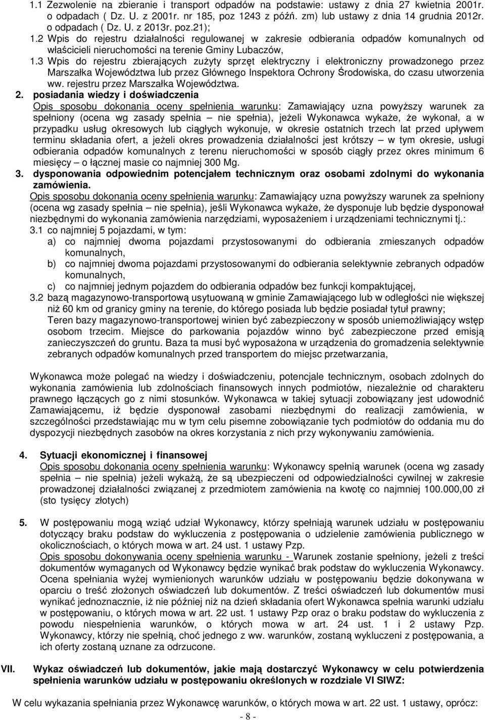 3 Wpis do rejestru zbierających zuŝyty sprzęt elektryczny i elektroniczny prowadzonego przez Marszałka Województwa lub przez Głównego Inspektora Ochrony Środowiska, do czasu utworzenia ww.