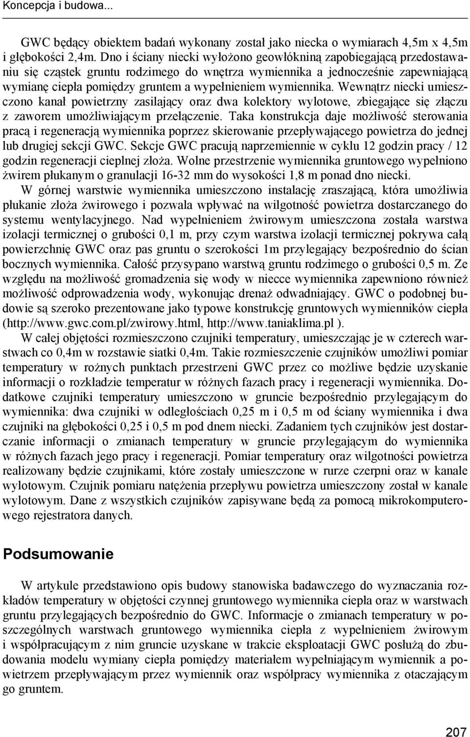 wymiennika. Wewnątrz niecki umieszczono kanał powietrzny zasilający oraz dwa kolektory wylotowe, zbiegające się złączu z zaworem umożliwiającym przełączenie.