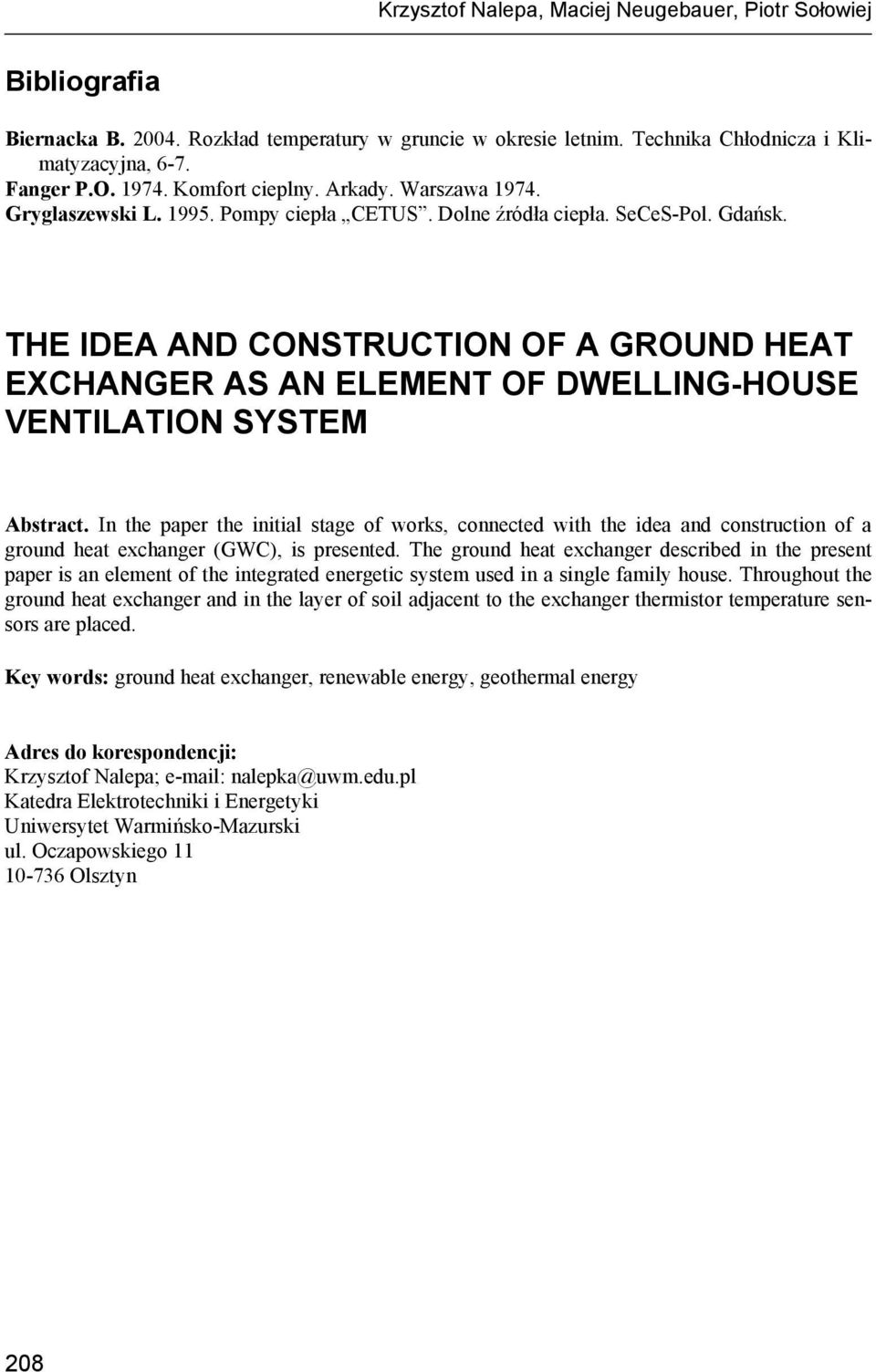 THE IDEA AND CONSTRUCTION OF A GROUND HEAT EXCHANGER AS AN ELEMENT OF DWELLING-HOUSE VENTILATION SYSTEM Abstract.