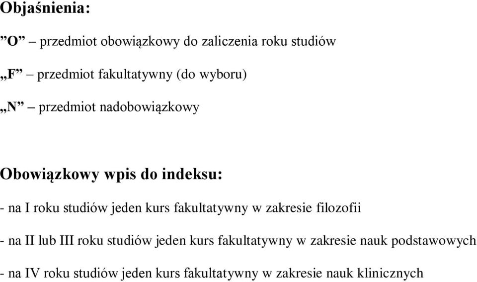 kurs fakultatywny w zakresie filozofii - na II lub III roku studiów jeden kurs fakultatywny w