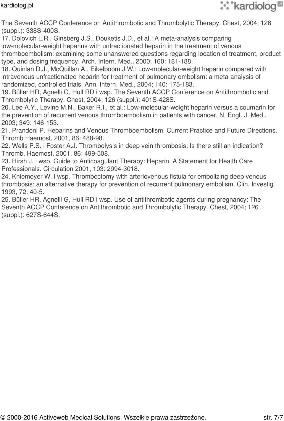 product type, and dosing frequency. Arch. Intern. Med., 2000; 160: 181-188. 18. Quinlan D.J., McQuillan A., Eikelboom J.W.